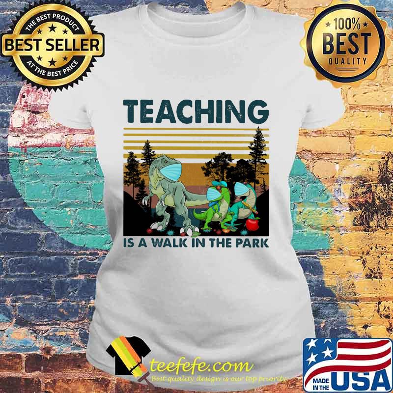 Jurassic face mask Teaching is a walk in the park vintage retro s Laides tee Jurassic face mask Teaching is a walk in the park vintage retro s Laides tee