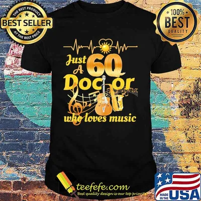 Just a 60 doctor who loves music guitar heartbeat shirt