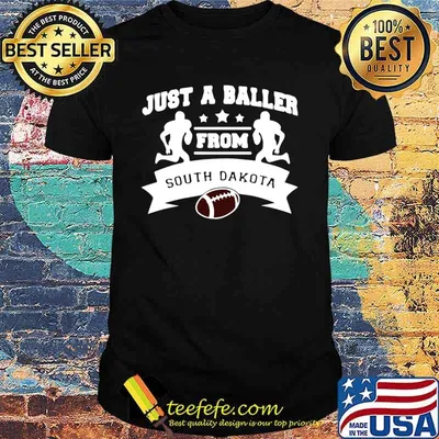 Just a baller form south dakota football shirt