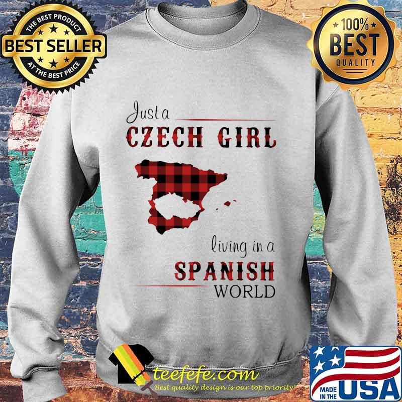 JUST A CZECH GIRL LIVING IN A SPANISH WORLD SHIRT Sweater JUST A CZECH GIRL LIVING IN A SPANISH WORLD SHIRT Sweater