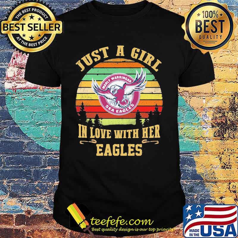 Just a girl in love with her manly warringah sea eagles vintage retro shirt