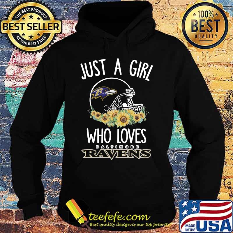 Just a girl who loves baltimore ravens sunflowers s Hoodie Just a girl who loves baltimore ravens sunflowers s Hoodie