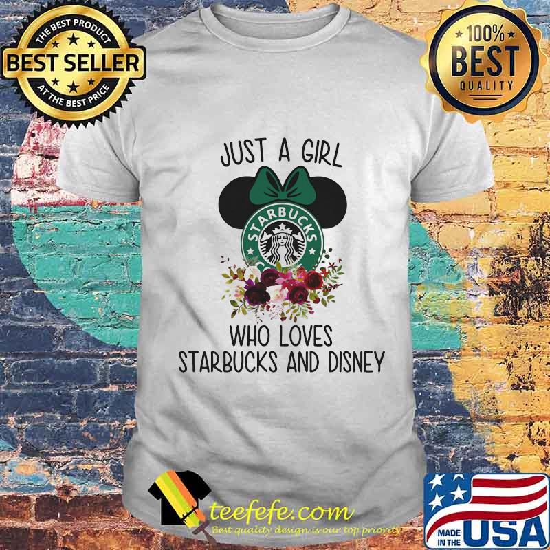 Just a girl who loves books and starbucks and disney flowers shirt
