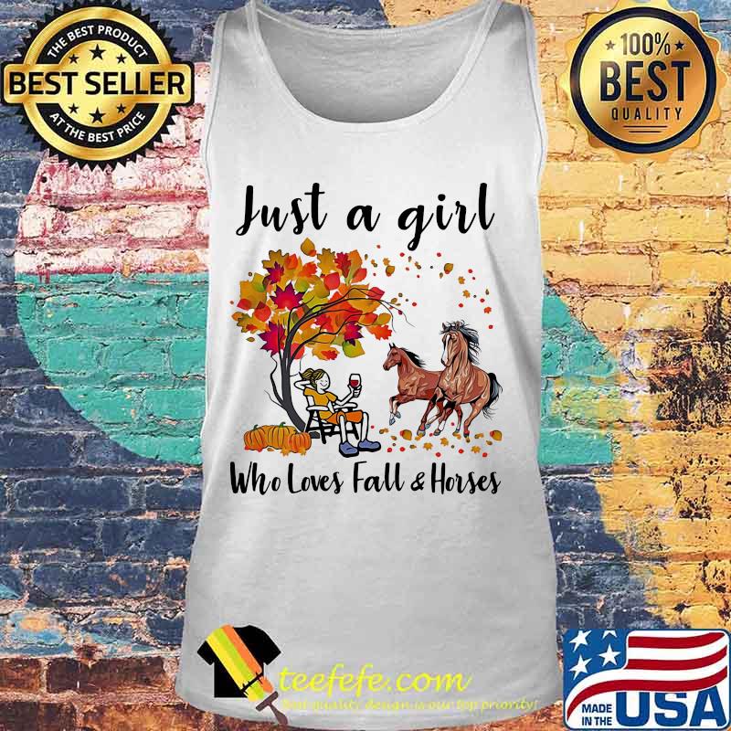 JUST A GIRL WHO LOVES FALL AND HORSES FALL AUTUMN SHIRT Tank top JUST A GIRL WHO LOVES FALL AND HORSES FALL AUTUMN SHIRT Tank top