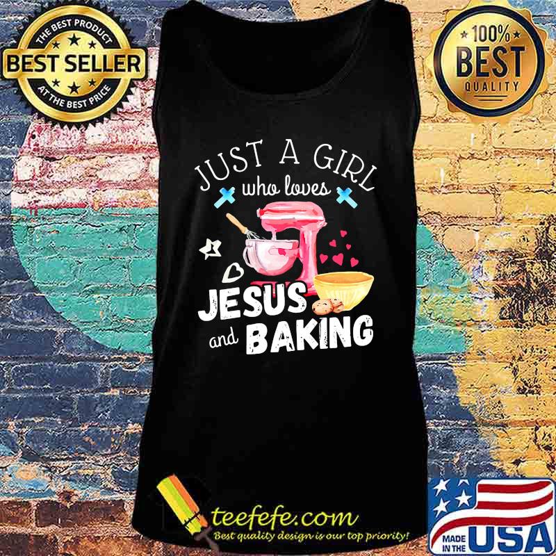 Just a girl who loves Jesus and baking Christian s Tank top Just a girl who loves Jesus and baking Christian s Tank top