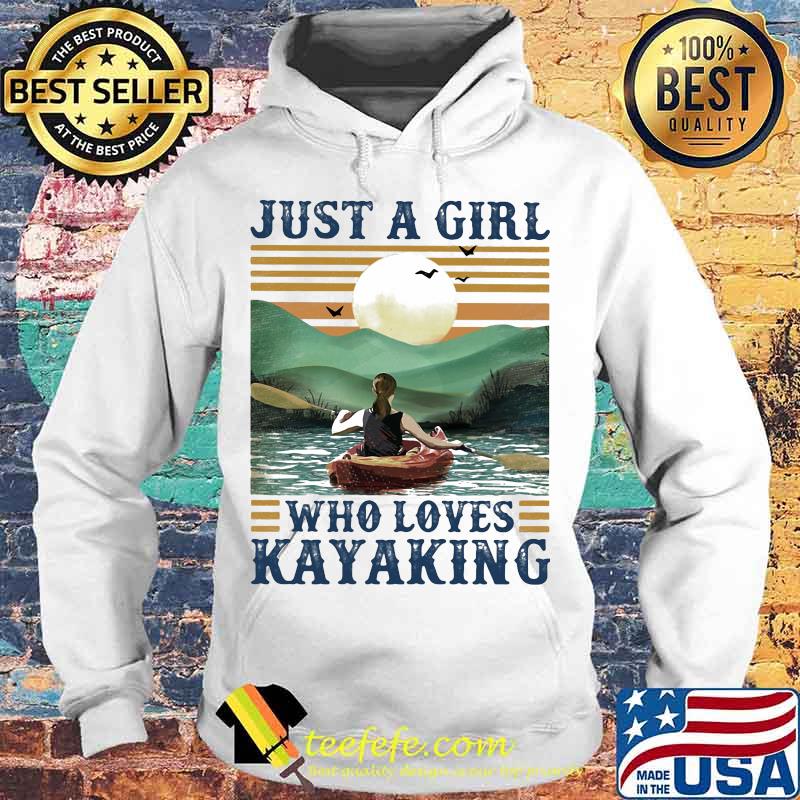 Just a girl Who loves Kayaking Vintage retro s Hoodie Just a girl Who loves Kayaking Vintage retro s Hoodie