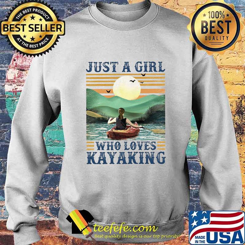 JUST A GIRL WHO LOVES KAYAKING VINTAGE RETRO SHIRT Sweater JUST A GIRL WHO LOVES KAYAKING VINTAGE RETRO SHIRT Sweater