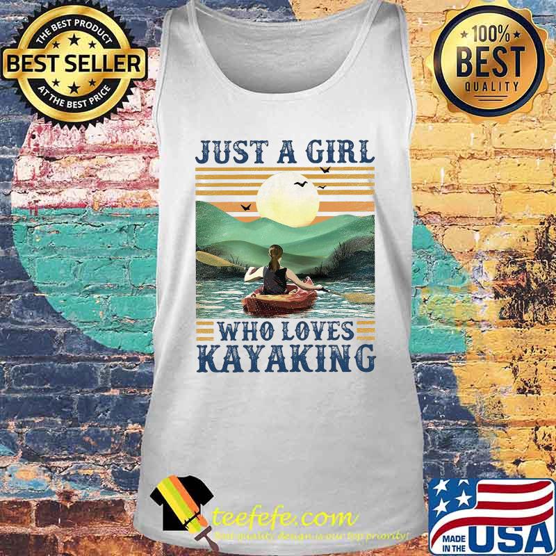 JUST A GIRL WHO LOVES KAYAKING VINTAGE RETRO SHIRT Tank top JUST A GIRL WHO LOVES KAYAKING VINTAGE RETRO SHIRT Tank top