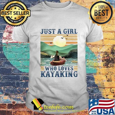 JUST A GIRL WHO LOVES KAYAKING VINTAGE RETRO SHIRT