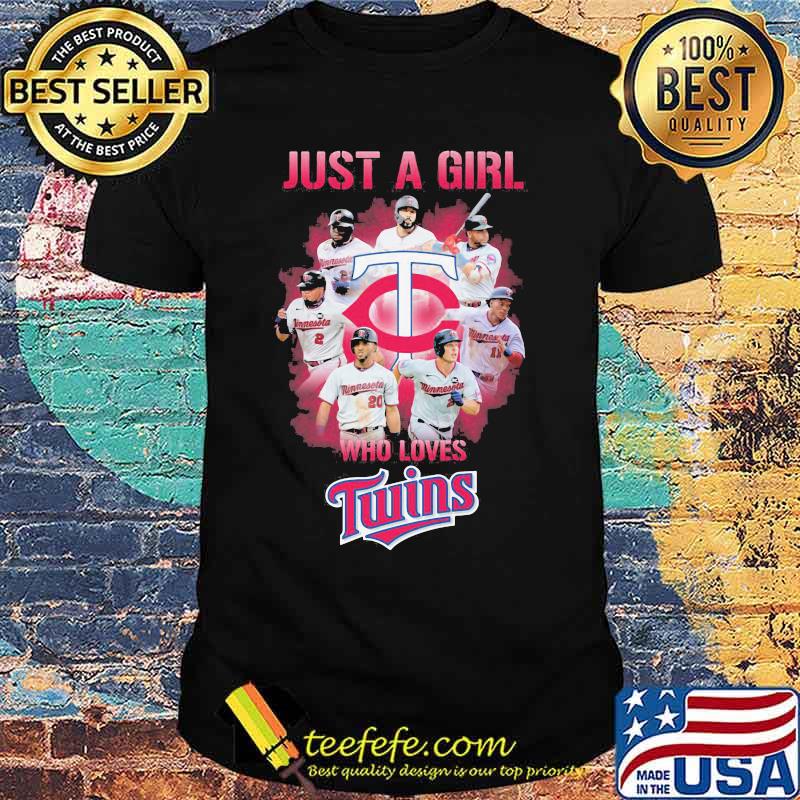 Just a girl who loves minnesota twins baseball shirt