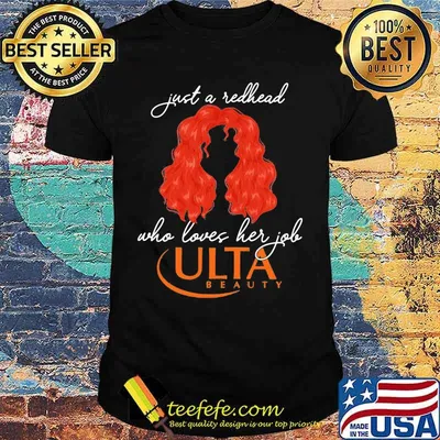 Just a redhead who loves her job ulta beauty shirt