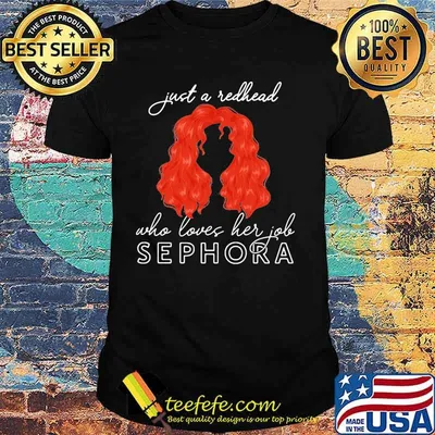 Just a redhead who loves her sephora shirt