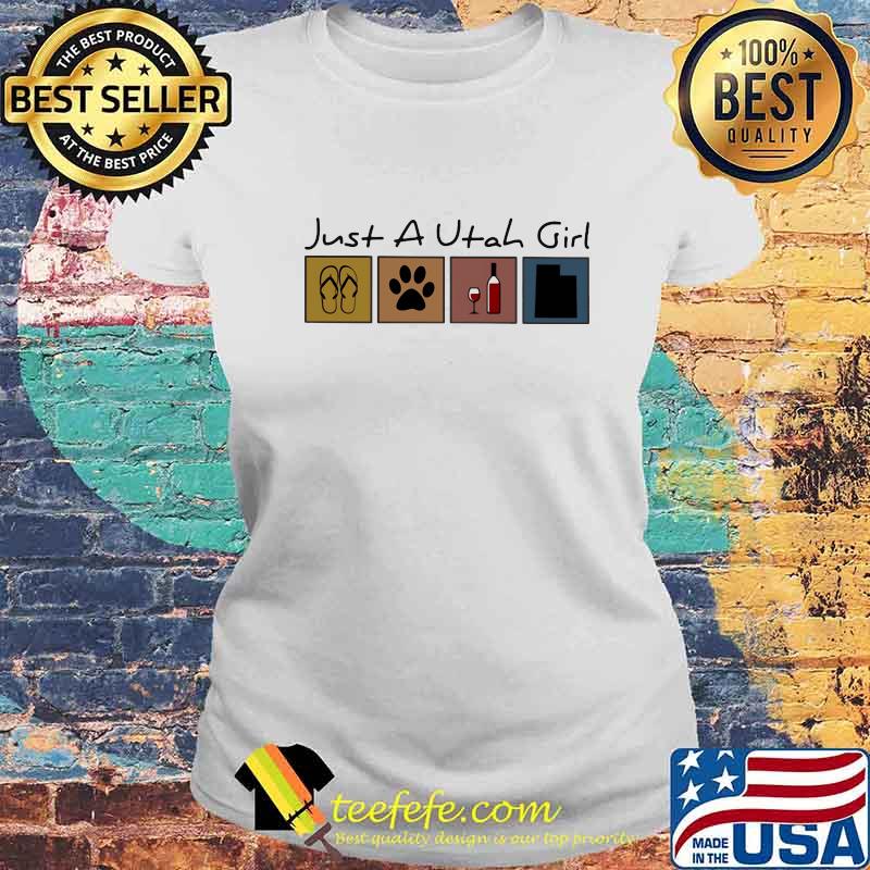 Just a Utah girl Flip flop Dog Wine Utah Map s Laides tee Just a Utah girl Flip flop Dog Wine Utah Map s Laides tee