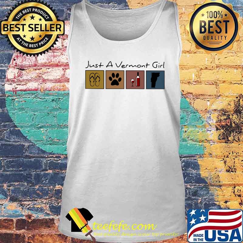 Just a Vermont girl Flip flop Dog Wine Vermont Map s Tank top Just a Vermont girl Flip flop Dog Wine Vermont Map s Tank top