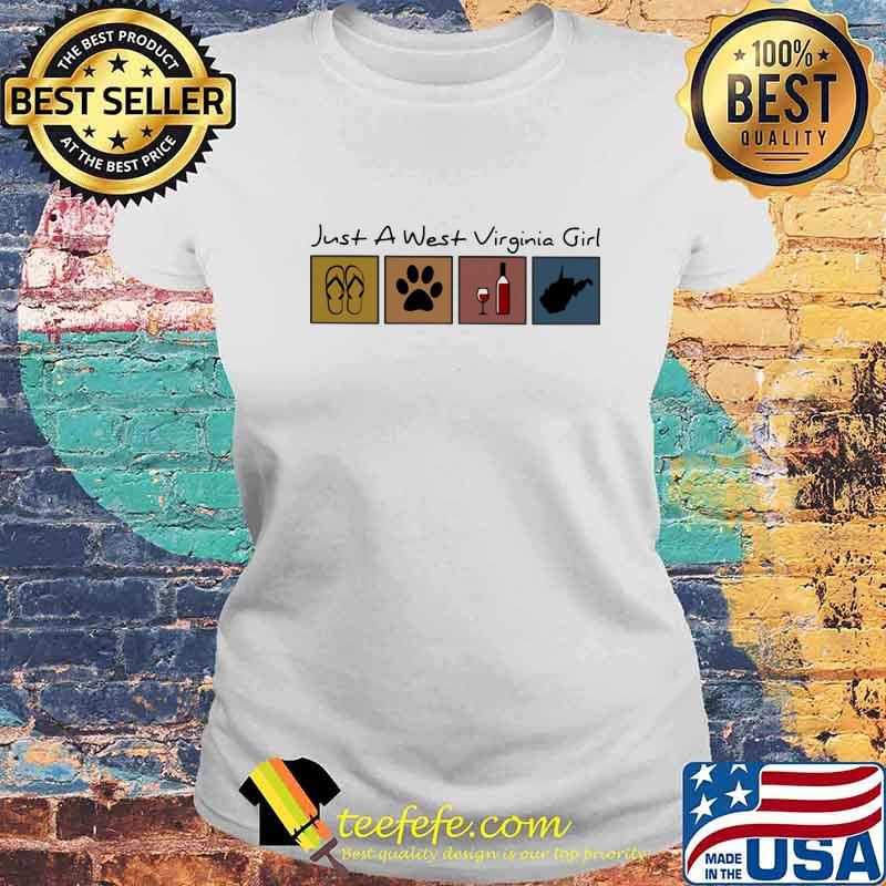 Just a West Virginia girl Flip flop Dog Wine West Virginia Map s Laides tee Just a West Virginia girl Flip flop Dog Wine West Virginia Map s Laides tee