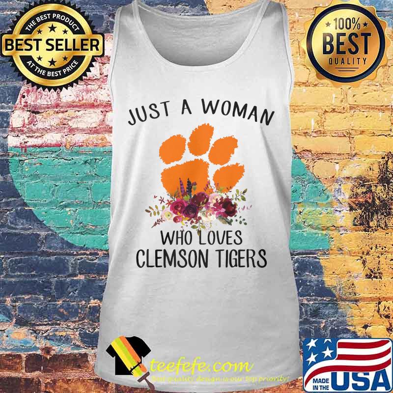 Just a woman who loves clemson tigers flowers s Tank top Just a woman who loves clemson tigers flowers s Tank top