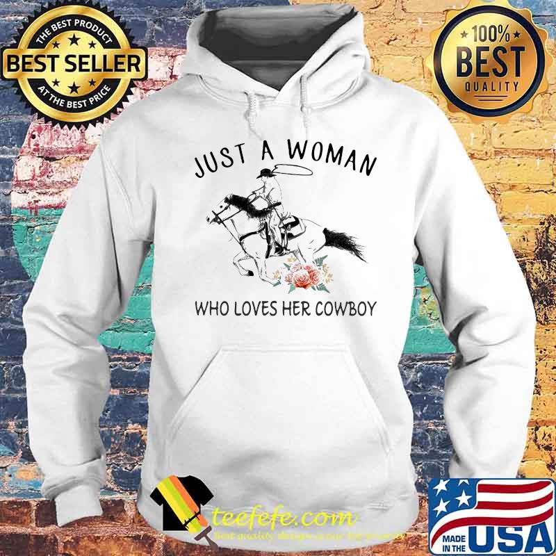 Just a woman who loves her cowboy flowers s Hoodie Just a woman who loves her cowboy flowers s Hoodie