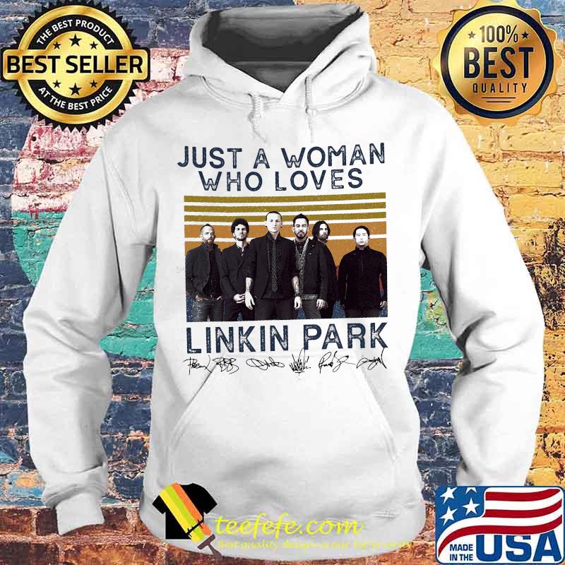 Just a woman who loves linkin park signatures vintage retro s Hoodie Just a woman who loves linkin park signatures vintage retro s Hoodie