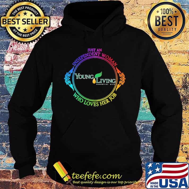 Just an independent woman young living's who loves her job s Hoodie Just an independent woman young living's who loves her job s Hoodie