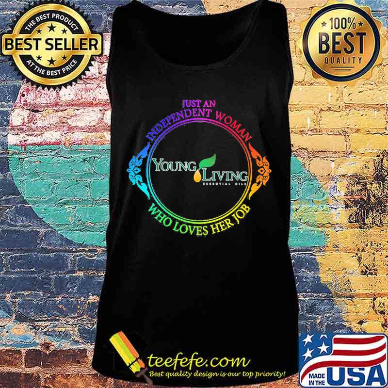 Just an independent woman young living's who loves her job s Tank top Just an independent woman young living's who loves her job s Tank top
