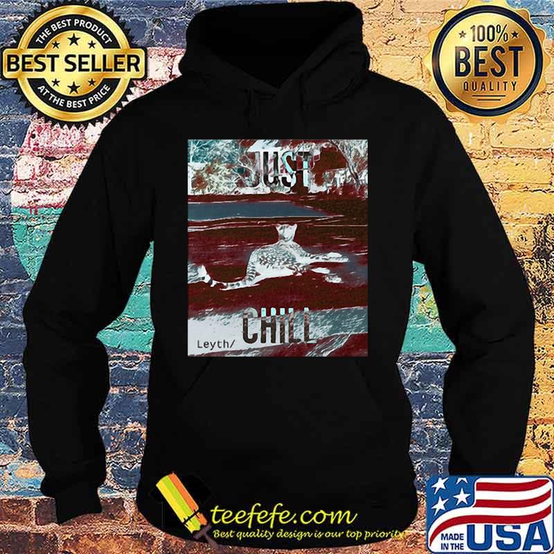 Just chill leyth tigers s Hoodie Just chill leyth tigers s Hoodie