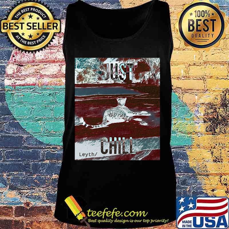 Just chill leyth tigers s Tank top Just chill leyth tigers s Tank top
