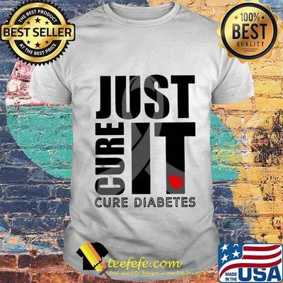 Just cure it cure diabetes awareness shirt