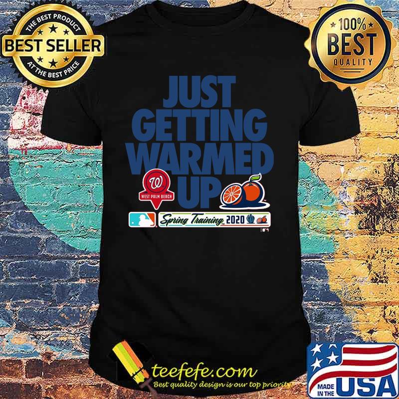 Just getting warmed up spring training washington nationals orange shirt Just getting warmed up spring training washington nationals orange shirt