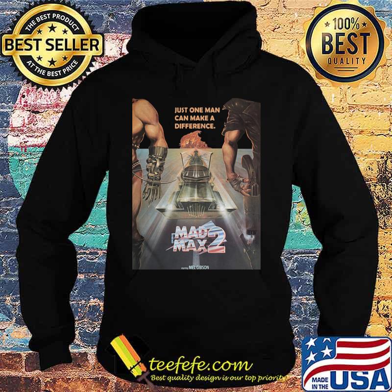 Just one man can make a difference mad max 2 s Hoodie Just one man can make a difference mad max 2 s Hoodie