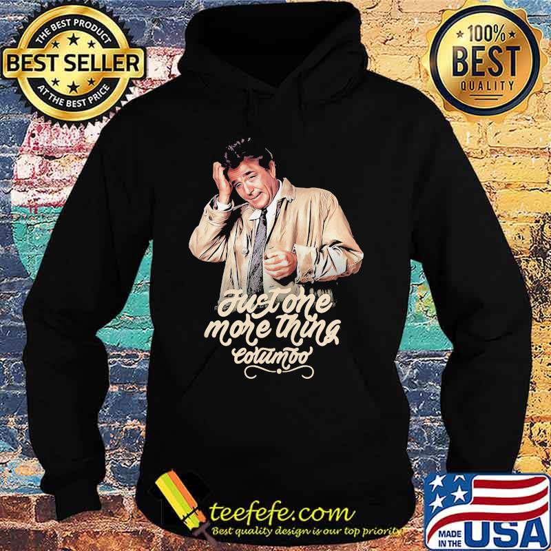 Just one more thing columbo s Hoodie Just one more thing columbo s Hoodie