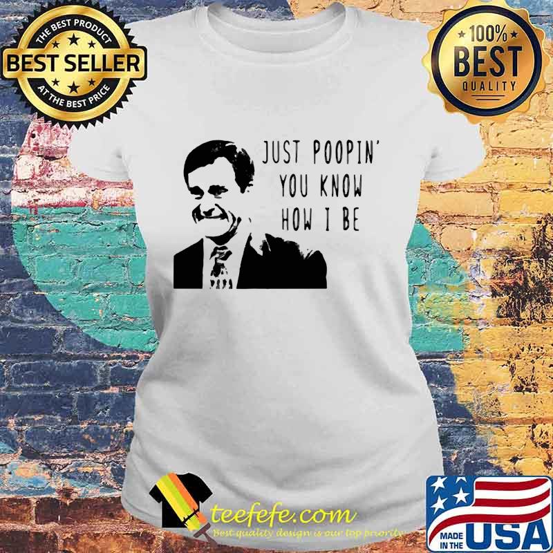 Just poopin you know how i be s Laides tee Just poopin you know how i be s Laides tee