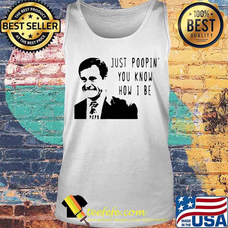 Just poopin you know how i be s Tank top Just poopin you know how i be s Tank top