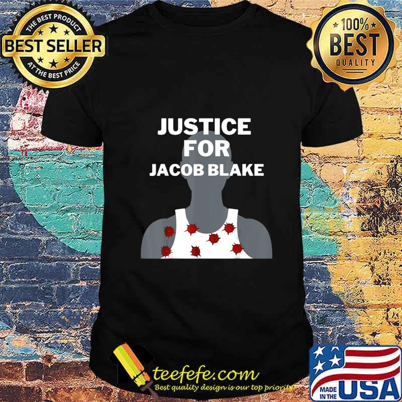 Justice for Jacob Blake T-shirt injustice inequality 2020 T-Shirt Justice for Jacob Blake T-shirt injustice inequality 2020 T-Shirt