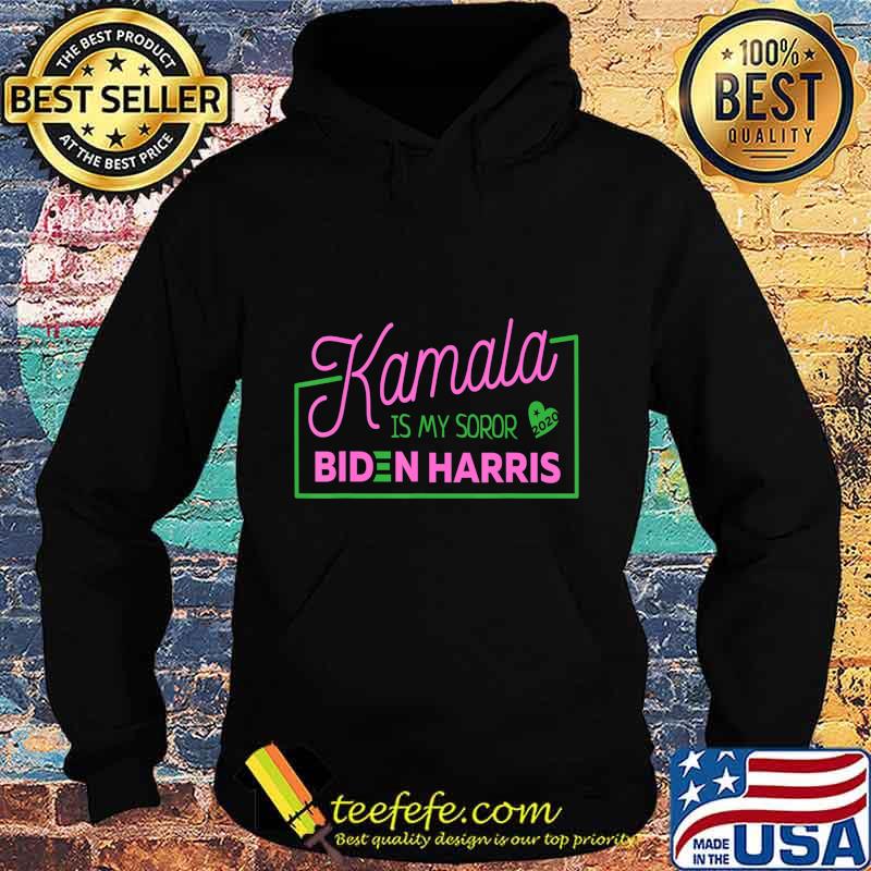 Kamala Is My Soror Sister Biden Harris Election Democrat T-Shirt Hoodie Kamala Is My Soror Sister Biden Harris Election Democrat T-Shirt Hoodie