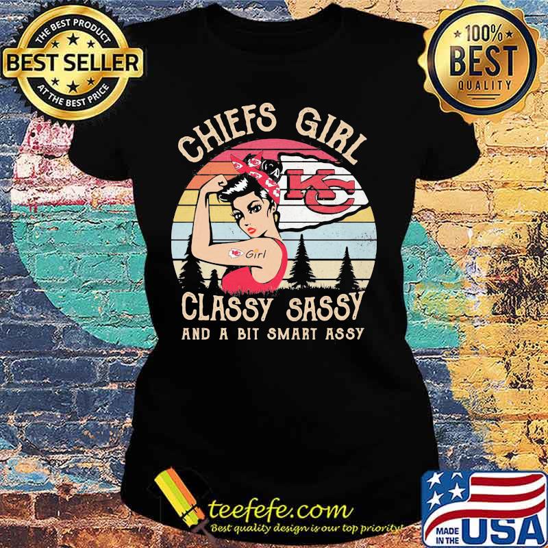Kansas city chiefs girl classy sassy and a bit smart assy vintage retro s Ladies tee Kansas city chiefs girl classy sassy and a bit smart assy vintage retro s Ladies tee