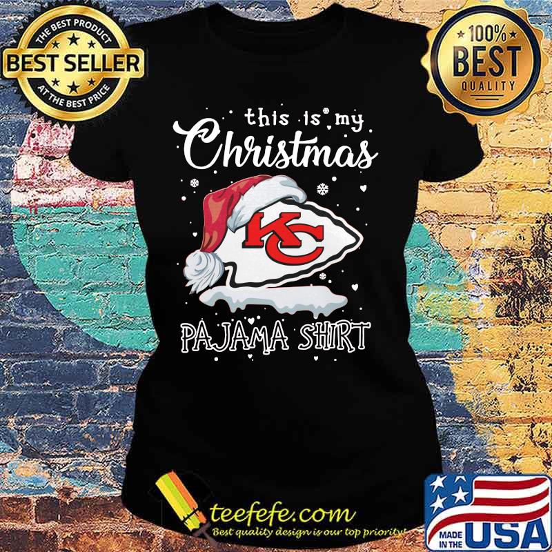 Kansas city chiefs this is my christmas pajama s Ladies tee Kansas city chiefs this is my christmas pajama s Ladies tee