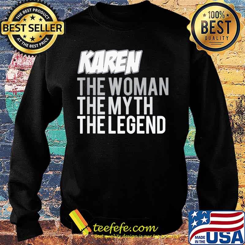 Karen the woman the myth the legend s Sweater Karen the woman the myth the legend s Sweater