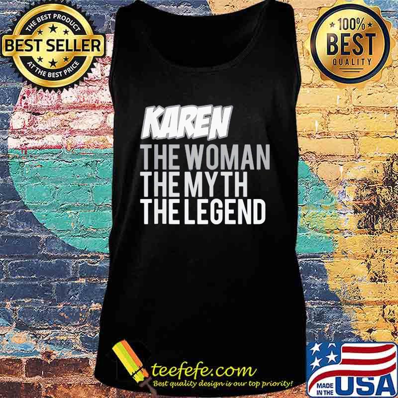 Karen the woman the myth the legend s Tank top Karen the woman the myth the legend s Tank top