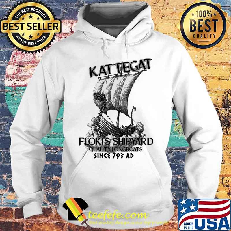 Kattegat floki's shipyard quality longboats since 793 ad sea s Hoodie Kattegat floki's shipyard quality longboats since 793 ad sea s Hoodie