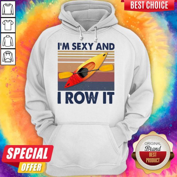 kayaking-im-sexy-and-i-row-it-vintage-hoodie-600x600-1.jpg