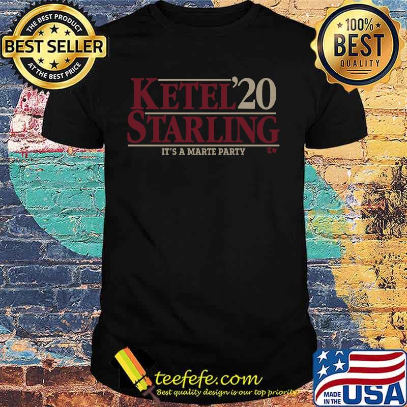 Ketel starling 2020 it's a marte party shirt