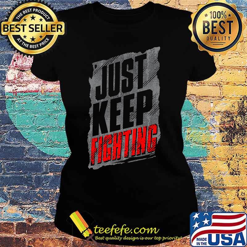 Kevin owens just keep fighting s Ladies tee Kevin owens just keep fighting s Ladies tee