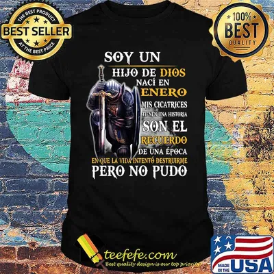 Knight armor of god soy un hijo de dios naci en septiembre mis cicatrices tienen una historia son el recuerdo de una epoca en shirt