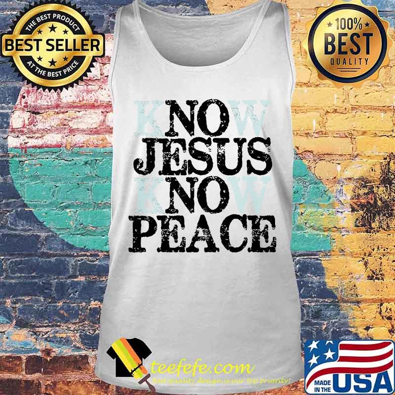 Know jesus know peace 2020 s Tank top Know jesus know peace 2020 s Tank top