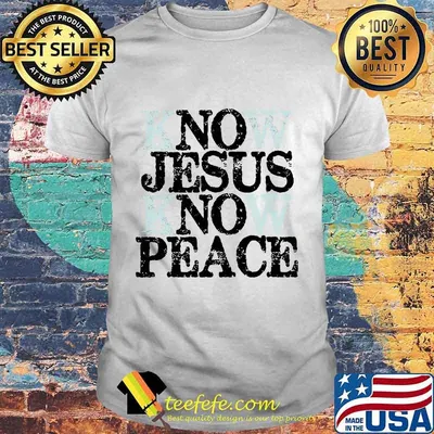 Know jesus know peace 2020 shirt