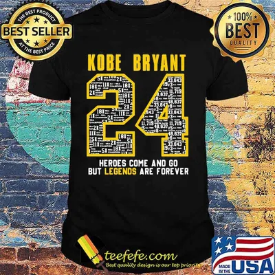 Kobe bryant 24 heroes come and go but legends are forever shirt