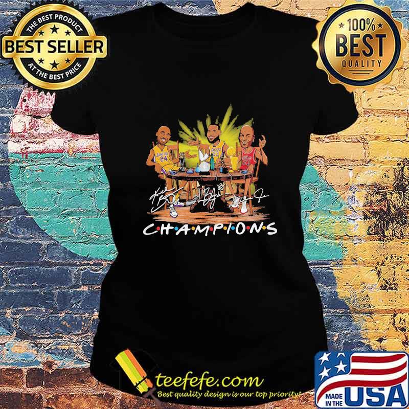 Kobe bryant lebron james michael jordan champions signatures s Ladies tee Kobe bryant lebron james michael jordan champions signatures s Ladies tee