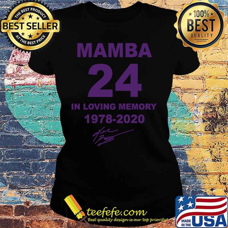 Kobe bryant mamba 24 in loving memory 1978 2020 signature s Ladies tee Kobe bryant mamba 24 in loving memory 1978 2020 signature s Ladies tee
