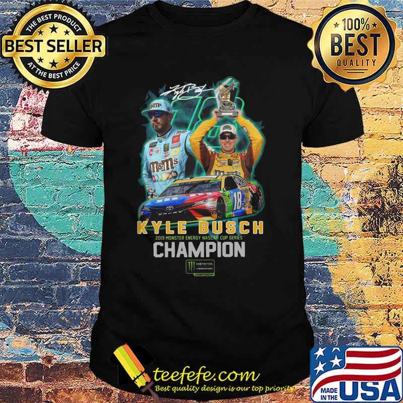 Kyle busch 2019 monster energy nascar cup series champion signature shirt Kyle busch 2019 monster energy nascar cup series champion signature shirt
