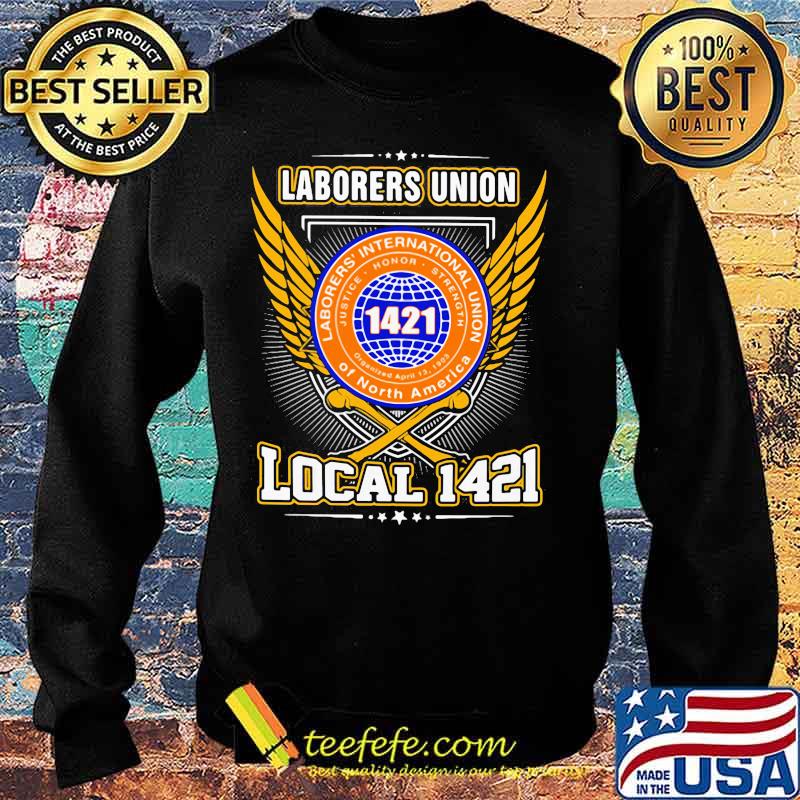 Laborers international union of north america local 1421 s Sweater Laborers international union of north america local 1421 s Sweater